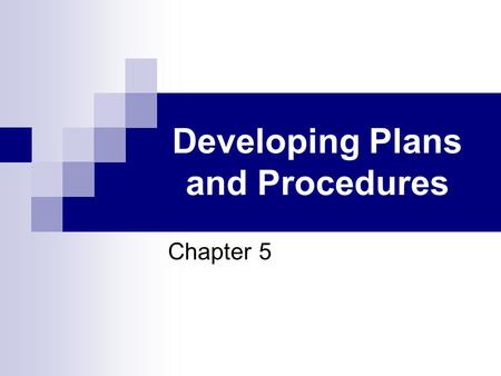 Developing Plans and Procedures