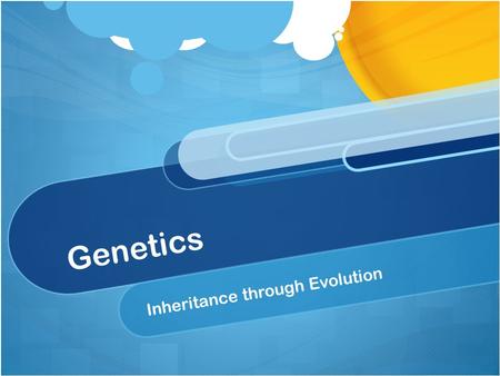 Genetics Inheritance through Evolution. Essential Ideas 3.1 Every living organism inherits a blueprint for life from its parents All members of a species.