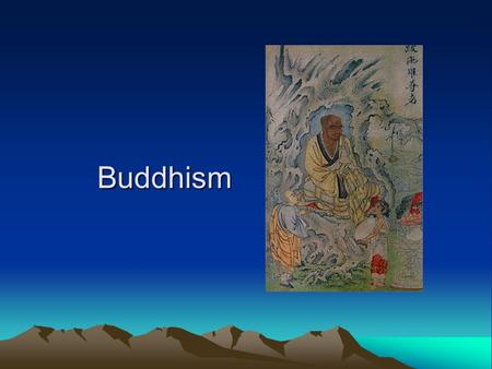 Buddhism.