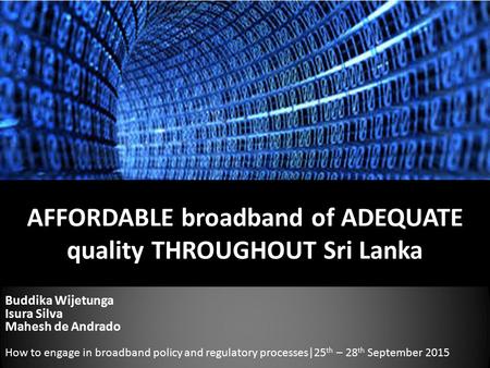 AFFORDABLE broadband of ADEQUATE quality THROUGHOUT Sri Lanka