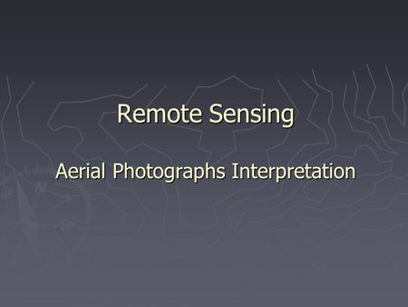 Remote Sensing Aerial Photographs Interpretation