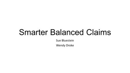 Smarter Balanced Claims Sue Bluestein Wendy Droke.