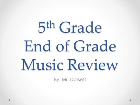 5th Grade End of Grade Music Review
