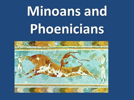 Minoans and Phoenicians. The Importance of Trade As was the case with Buddhism, trade between regions was important in the transfer of ideas from the.