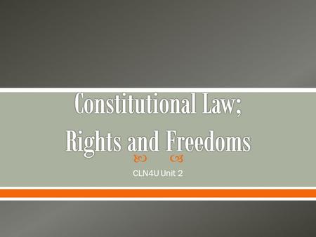  CLN4U Unit 2.  The constitution is the framework around all other laws are based  The key point: outlines the powers of each level of government 