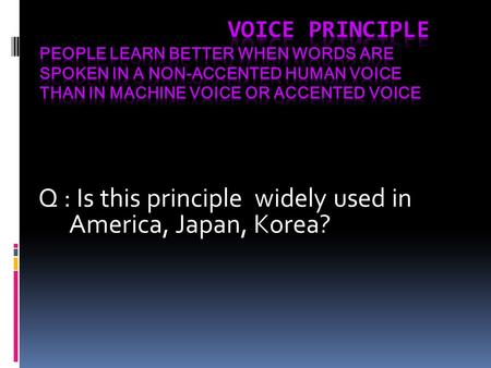Q : Is this principle widely used in America, Japan, Korea?