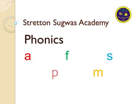 Stretton Sugwas Academy Phonics afs pm. Who is Phonics for?
