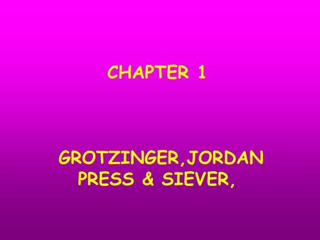 CHAPTER 1 GROTZINGER,JORDAN PRESS & SIEVER,. Concepts you need to know for the quizzes and exams The Scientific method Principle of Uniformitarianism.