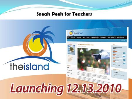 Sneak Peek for Teachers. Study Island recently enhanced the student view with a more mature interface. (9 th -12 th grade students ONLY ) Students still.
