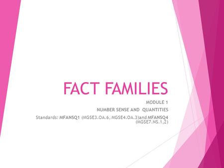 FACT FAMILIES MODULE 1 NUMBER SENSE AND QUANTITIES