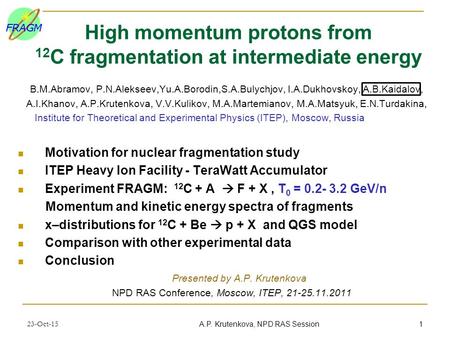 High momentum protons from 12 C fragmentation at intermediate energy B.M.Abramov, P.N.Alekseev,Yu.A.Borodin,S.A.Bulychjov, I.A.Dukhovskoy, A.B.Kaidalov,