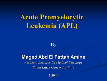 Acute Promyelocytic Leukemia (APL)