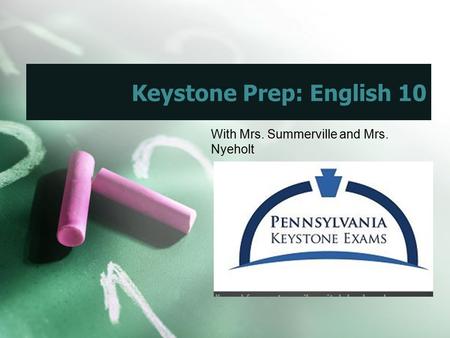 Keystone Prep: English 10 With Mrs. Summerville and Mrs. Nyeholt.
