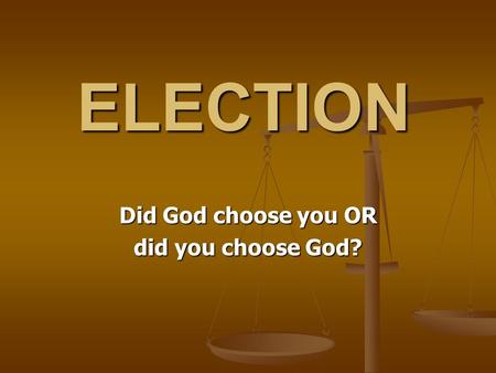 Did God choose you OR did you choose God?