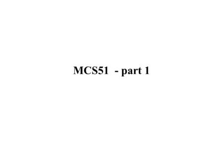 MCS51 - part 1.