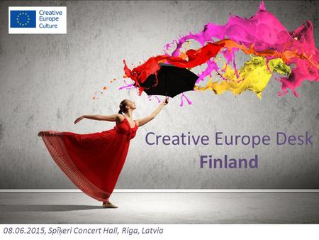 Creative Europe Desk Finland 08.06.2015, Spīķeri Concert Hall, Riga, Latvia.