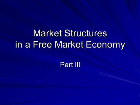 Market Structures in a Free Market Economy