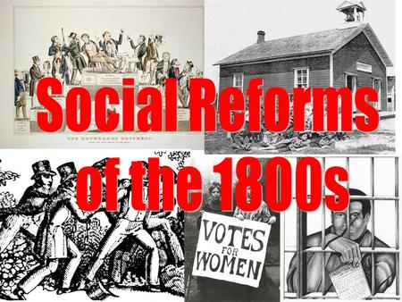Social Reforms of the 1800s.