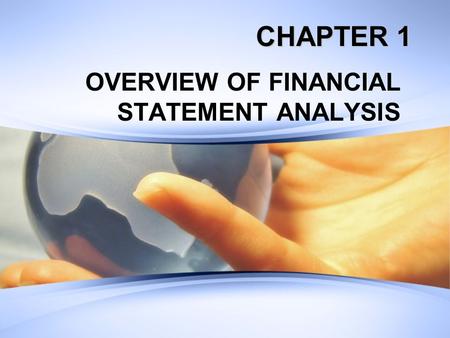 CHAPTER 1 OVERVIEW OF FINANCIAL STATEMENT ANALYSIS.