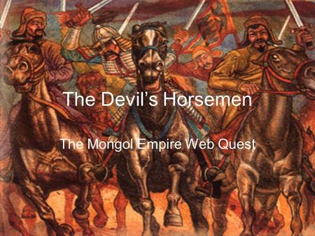 The Mongol Empire Web Quest