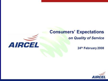 Consumers’ Expectations on Quality of Service 24 th February 2008.