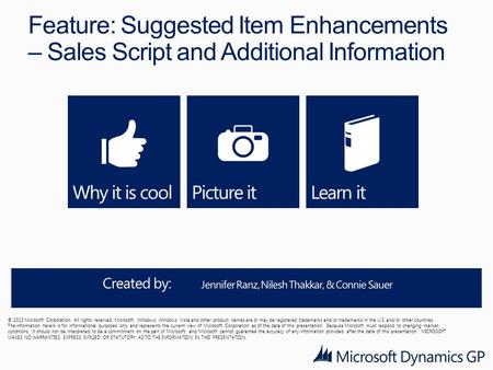 Feature: Suggested Item Enhancements – Sales Script and Additional Information © 2013 Microsoft Corporation. All rights reserved. Microsoft, Windows, Windows.