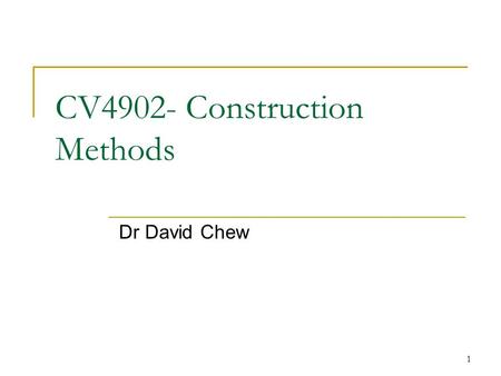 1 CV4902- Construction Methods Dr David Chew. 2 Construction Considerations Site layout plan Outline of entire construction process Details of temporary.