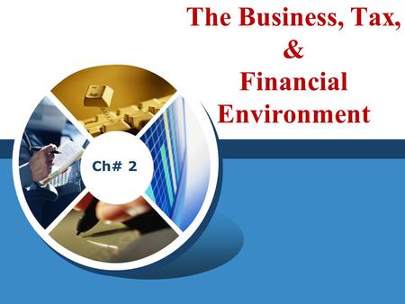 The Business, Tax, & Financial Environment