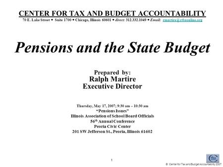 © Center for Tax and Budget Accountability 2007 1 CENTER FOR TAX AND BUDGET ACCOUNTABILITY 70 E. Lake Street Suite 1700 Chicago, Illinois 60601 direct: