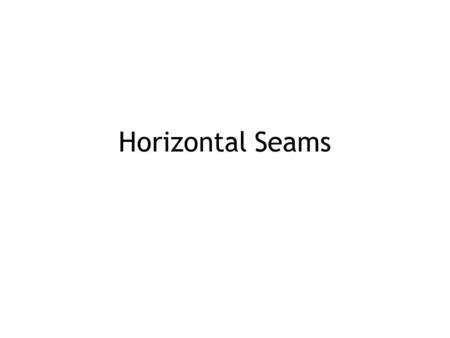 Horizontal Seams. Yarn for Seaming Use yarn used for item except: – Novelty yarn – Mohair – Nubby or bumpy yarn When substituting – Match color and washability.