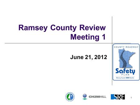 1 Ramsey County Review Meeting 1 June 21, 2012. Metro* County Crash Data Overview 2 Source: MnCMAT Crash Data, 2007-2011 Severe is fatal and serious injury.