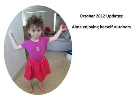 October 2012 Updates: Alma enjoying herself outdoors.