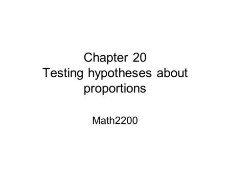 Chapter 20 Testing hypotheses about proportions