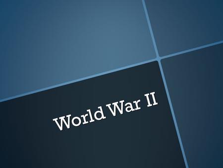 World War II. Be able to answer these by the end of class 1.What did the U.S. do to help the Allies before Pearl Harbor? 2.List two of the three ways.