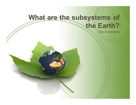 What are the subsystems of the Earth?