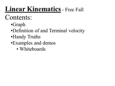 Linear Kinematics - Free Fall Contents: