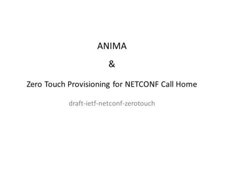 draft-ietf-netconf-zerotouch