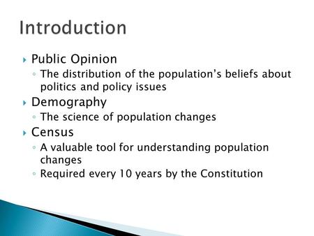 Introduction Public Opinion Demography Census