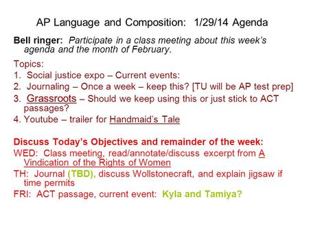 AP Language and Composition: 1/29/14 Agenda Bell ringer: Participate in a class meeting about this week’s agenda and the month of February. Topics: 1.