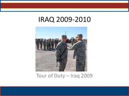 IRAQ 2009-2010 Tour of Duty – Iraq 2009. Daily Life.