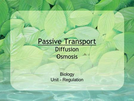 Passive Transport Diffusion Osmosis Biology Unit - Regulation.