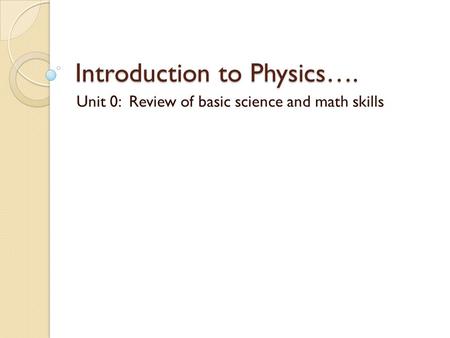 Introduction to Physics….