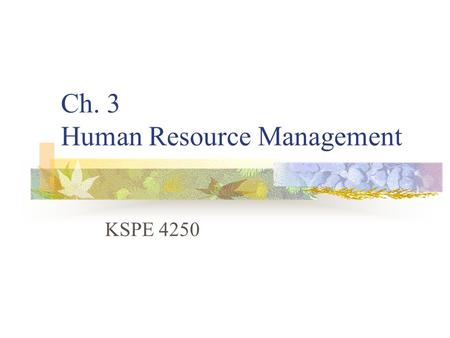 Ch. 3 Human Resource Management KSPE 4250. Job Descriptions Homework for class, part 2 Write a job description for a team physician for your site (budget.