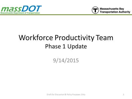 Workforce Productivity Team Phase 1 Update 9/14/2015 Draft for Discussion & Policy Purposes Only1.