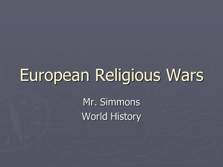 European Religious Wars Mr. Simmons World History.