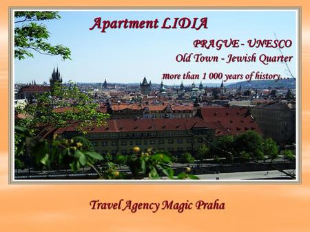 Apartment LIDIA PRAGUE - UNESCO Old Town - Jewish Quarter more than 1 000 years of history… Travel Agency Magic Praha.