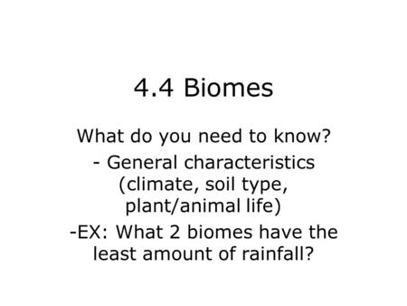 4.4 Biomes What do you need to know?