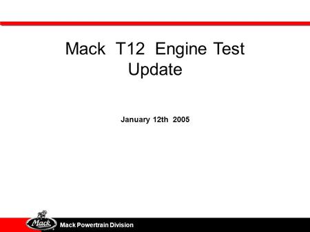Mack T12 Engine Test Update