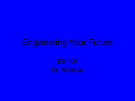 Engineering Your Future ES 100 Dr. Abanulo. Frank Schuppius Current Occupation EMI/EMC Engineer Deals with electromagnetic interference Employer Northrup.