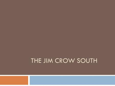 The Jim Crow South.